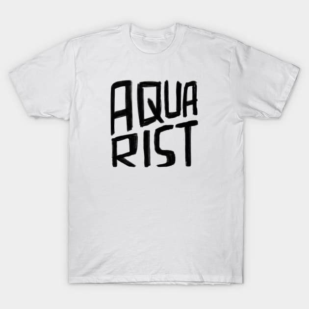 Aquarium aquarist T-Shirt by badlydrawnbabe